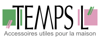 Temps L - Accessoires utiles pour la maison