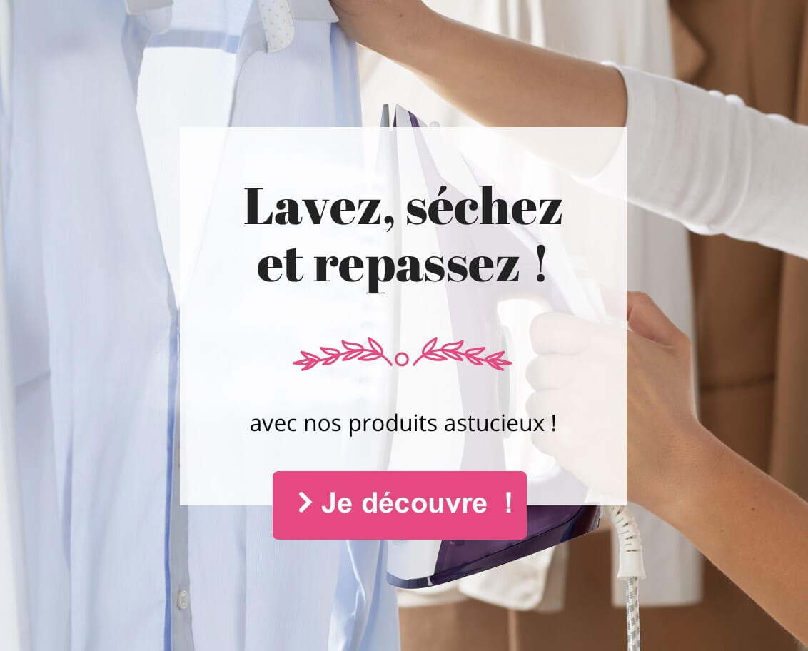 Lavage, séchage et repassage