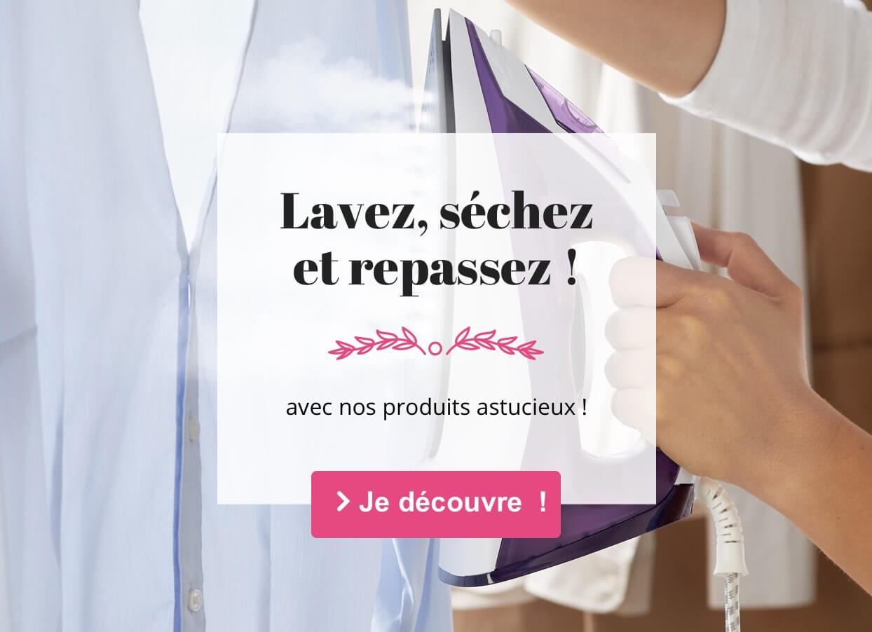 Lavage, séchage et repassage