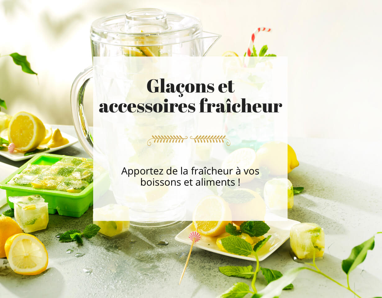 Glaçons et accessoires fraîcheur